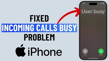 [FIXED] Incoming Calls Busy Problem on iPhone | User Busy