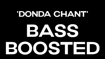 DONDA CHANT BASS BOOSTED