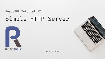 ReactPHP Tutorial #7: Simple HTTP Server