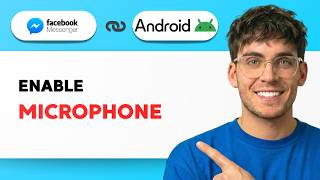 How to Enable Microphone in Facebook Messenger on Android [2026 Full Guide] screenshot 5