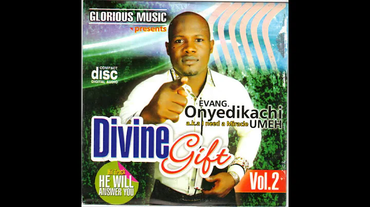 Evang Onyedikachi Umeh - Divine Gift