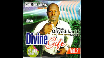 Evang Onyedikachi Umeh - Divine Gift