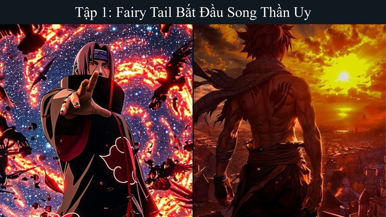 Tập 01: Fairy Tail Bắt Đầu Song Thần Uy - Đồng Nhân - Xuyên Không