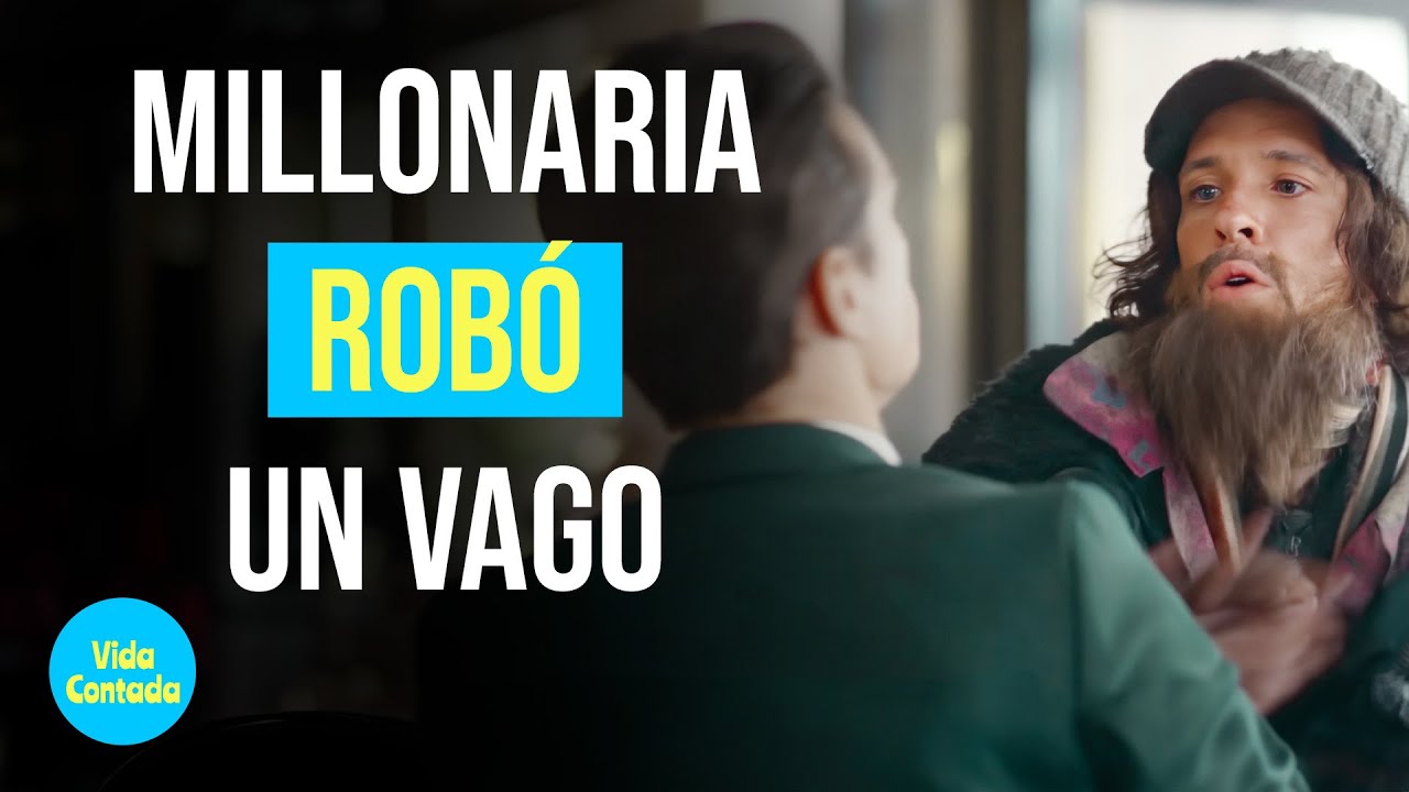 Millonaria robó un vago @Vida Contada Inspira
