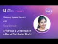 Arriving at a Consensus in a Global Distributed World - Ovia Seshadri - Unit Masters Cohort 13