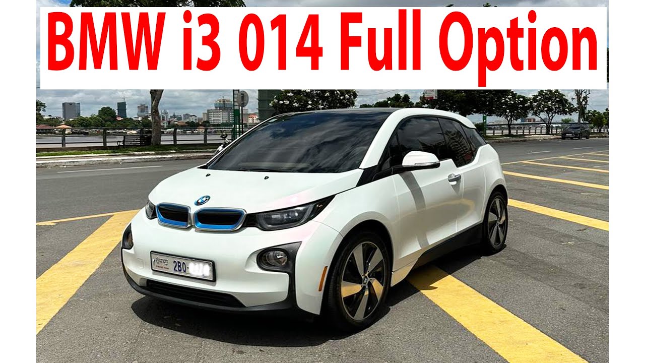 BMW i3 014 full option សាំង + អាគុយ សុីសាំងតិចណាស់ 100Km / 3L