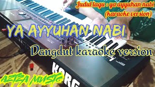 Karaoke dangdut ya ayyuhan nabi lirik tanpa vokal Korg Pa700 || aziza music
