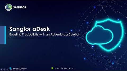 SANGFOR: aDesk VDI Solutions