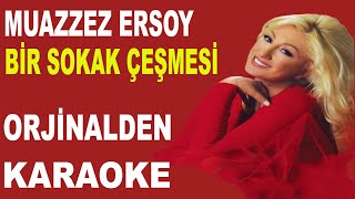 MUAZZEZ ERSOY BİR SOKAK ÇEŞMESİ ORJİNALDEN KARAOKE VE SÖZLERİ