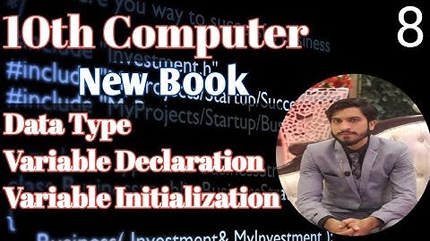 Data Type, variable declaration and initialization, 10th computer new book chapter 1