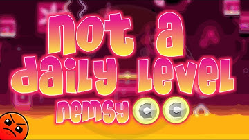 Geometry Dash "not a daily level" by Nemsy [2 Coins] | Daily Level #302 [2.11]