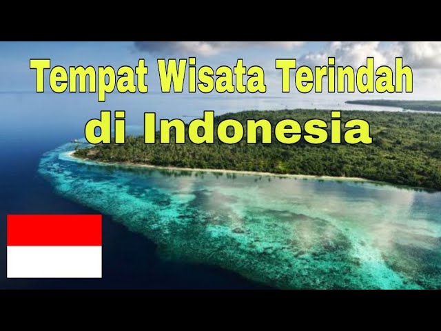 5 Tempat Wisata Terindah di Indonesia class=