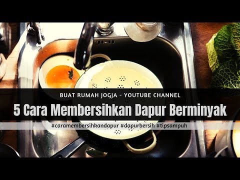 5 Cara Membersihkan Dapur Berminyak