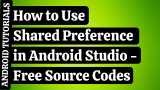 SharedPreferences in Android Studio |How to use SharedPreference in Android Studio|Android Tutorials