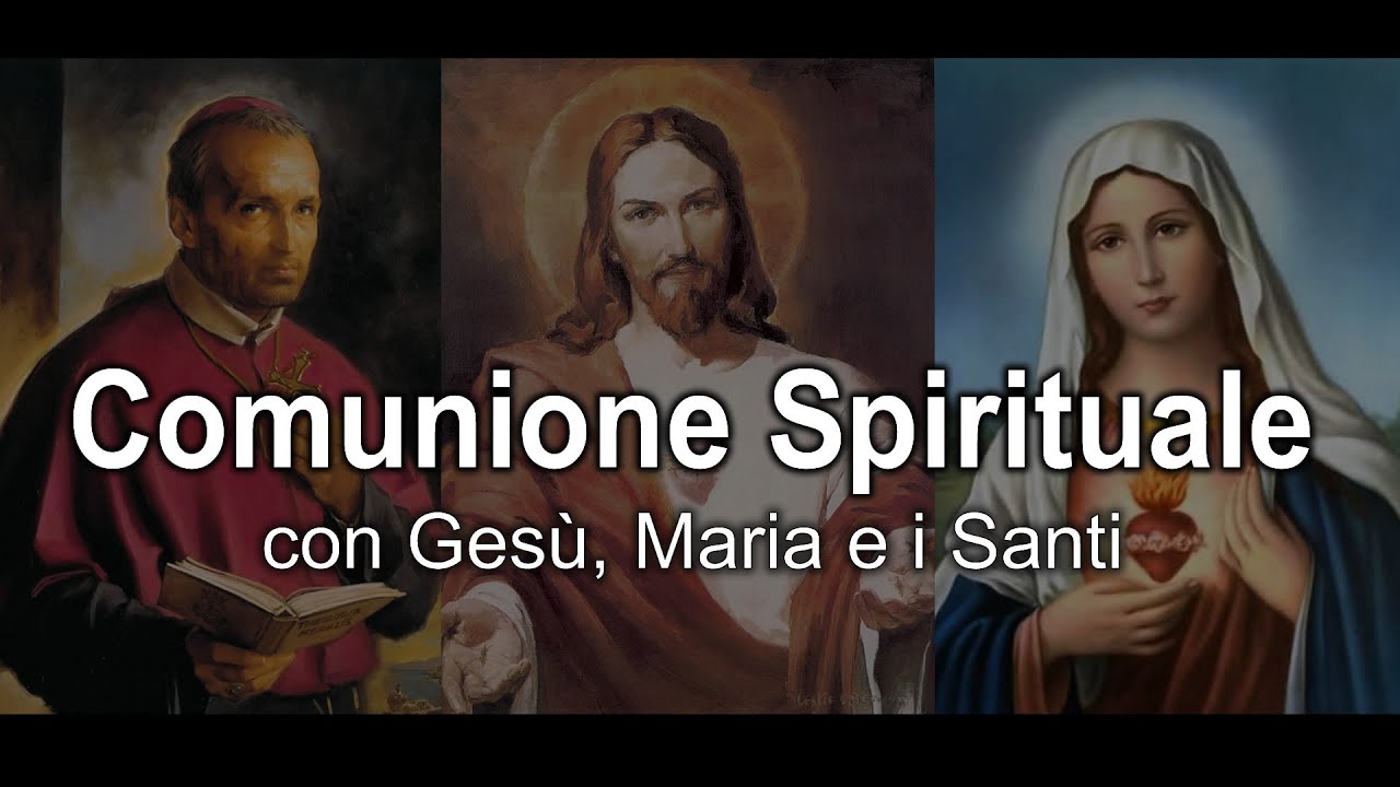 Preghiera Dopo La Comunione Spirituale Preghiera per la Comunione Spirituale - YouTube