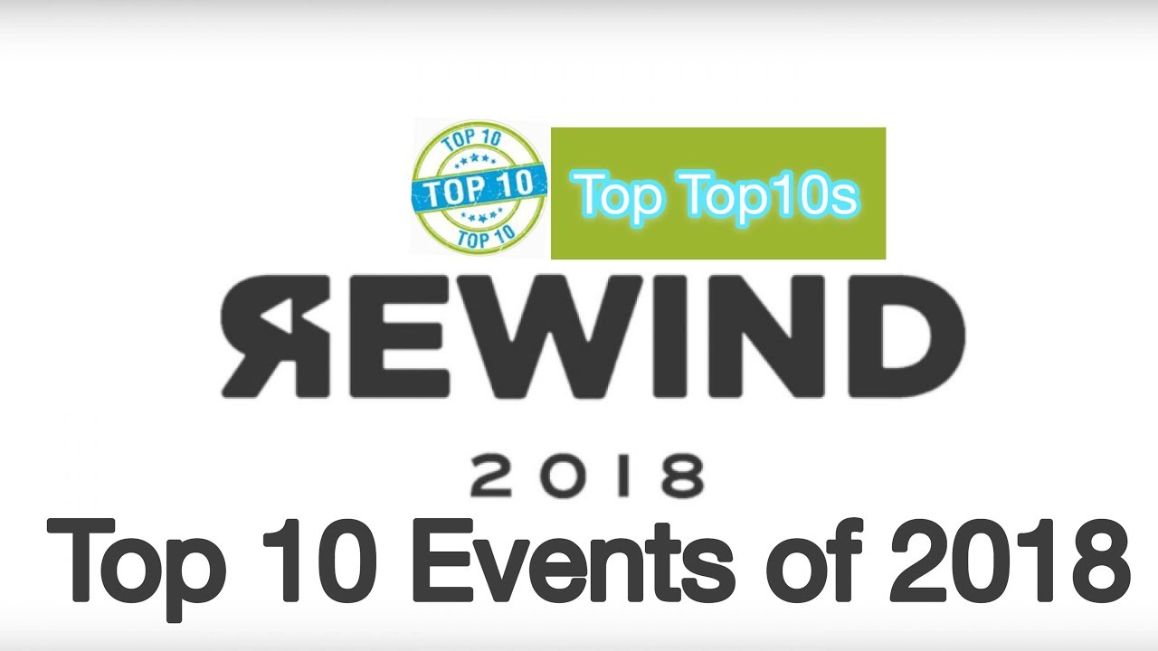 Top 10 Events of 2018 | Top Top10s