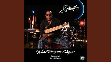 What Do You Say (feat. Rick Habana) (2025 Remastered Version)