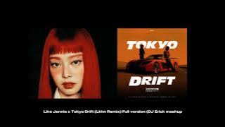 Like Jennie x Tokyo Drift (Lkhn Remix) - Full version (DJ Erick)