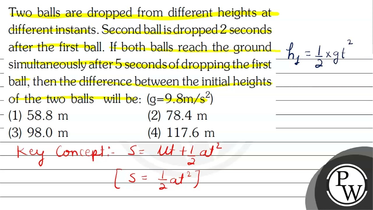Two balls are dropped from different heights at different instants. Second ball is dropped 2 sec...