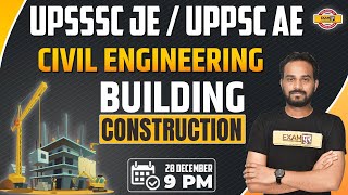 UPSSSC JE / UPPSC AE || CIVIL ENGINEERING || BUILDING CONSTRUCTION || BY KETAN SIR