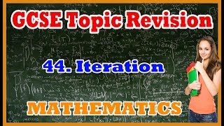 GCSE Maths | Iteration - Topic Revision Part 44