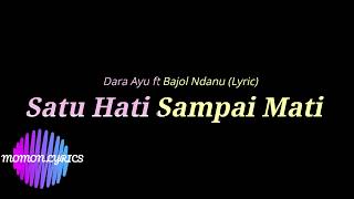 Dara Ayu ft Bajol Ndanu - Satu Hati Sampai Mati (Lyrics by Momon)