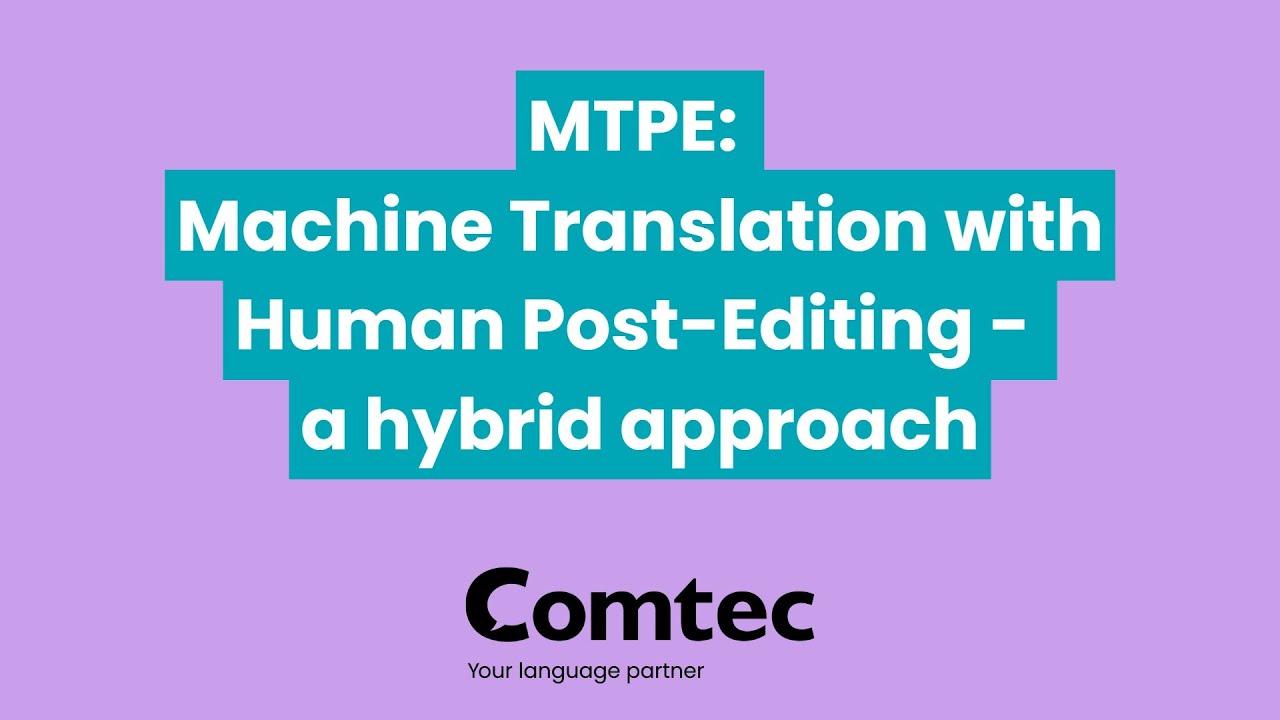 MTPE: Machine Translation with Human Post-Editing - a hybrid approach