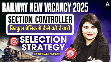 Railway New Vacancy 2025 | Section Controller | Preparation from Zero | Complete Beginner’s Guide