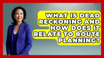 What Is Dead Reckoning And How Does It Relate To Route Planning? - Survival Skills for Everyone