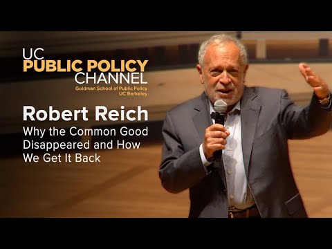 Robert Reich: Why the Common Good Disappeared and How We ...