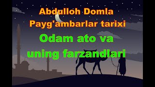 Payg'ambarlar Tarixi Abdulloh Domla - Odam Ato Va Uning Farzandlari