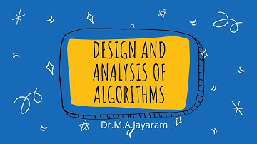 Design and Analysis of Algorithms Tutorial-5 || Dr.M.A.Jayaram