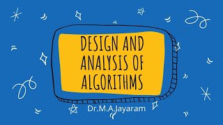 Design and Analysis of Algorithms Tutorial-5 || Dr.M.A.Jayaram