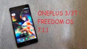 ONE PLUS 3 /3T : FREEDOM OS (7.1.1)