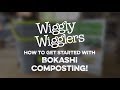 Get started with bokashi  wiggly wigglers