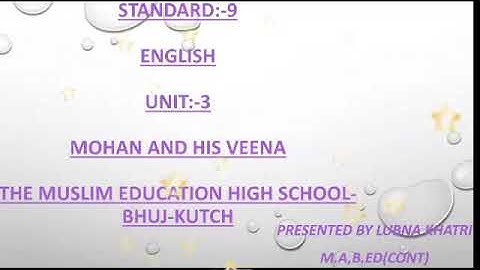 Standard:-9|Semester:-1|English|Unit:-3|Part:-2|Mohan and his Veena