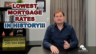 LOWEST MORTGAGE RATES IN HISTORY: WHAT IT MEANS FOR HOMEOWNERS AND BUYERS