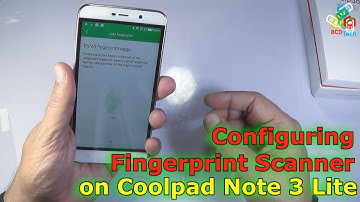 How to Configure  & Use Finger Print Scanner on Coolpad Note 3 Lite