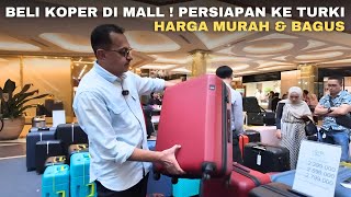 Beli Koper Murah Kualitas Bagus !! Persiapan Tour Turki