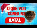 O QUE VOU COMER NO NATAL???