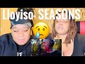 Lloyiso- Seasons| Reaction Video|