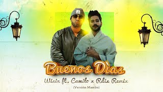 Wisin, Camilo x Rdix Remix - Buenos Días (Versión Mambo)