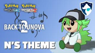 Ns Theme | Back To Unova 2 | Pokémon Black 2 & White 2 | Orchestral Cover