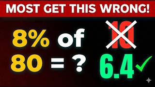 What Is 8% of 80? Most People Say 10... But They're Wrong