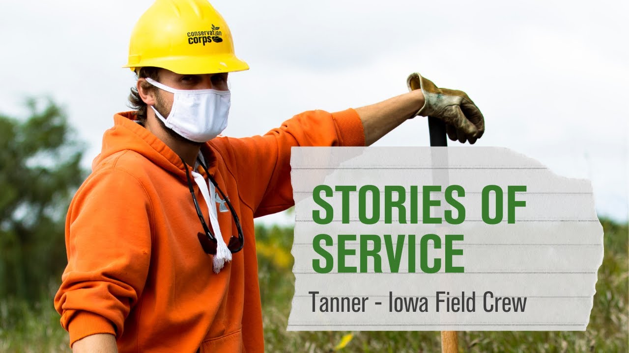 Stories of Service - Tanner Wilkins, Iowa Field Crew
