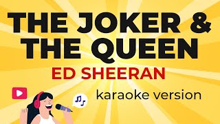 Ed Sheeran - The Joker and The Queen (Karaoke Version)