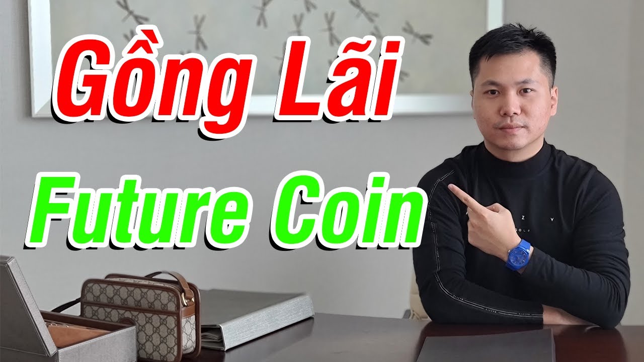 Outline Video Cách Gồng Lãi Khi Trade Coin Future Tốt Nhất