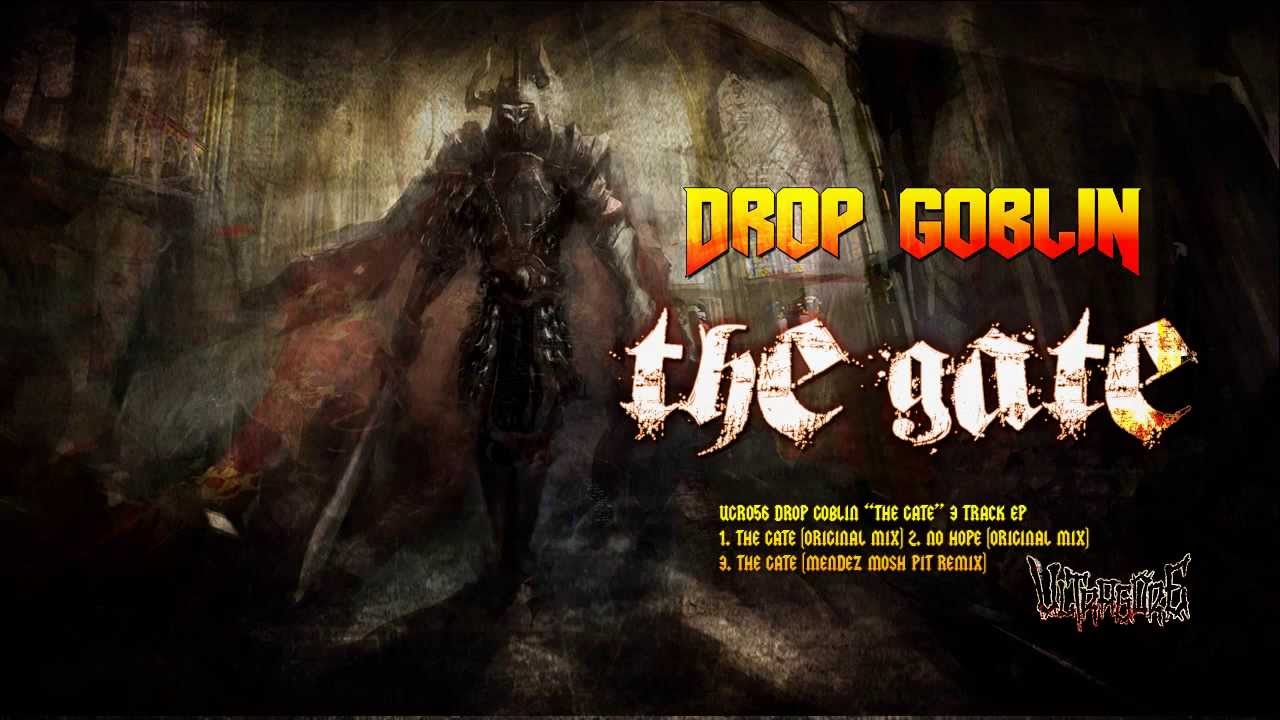 在 YouTube 上观看 Drop Goblin  The Gate (Mendez Mosh Pit Remix) [OUT NOW!!!!]