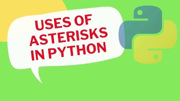 Uses of Asterisks (*) in Python | Python Asterisk Tutorial