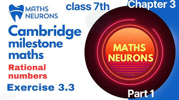 Class 7 cambridge maths milestone chapter 3 exercise 3.3 part 1 #mathneurons #maths
